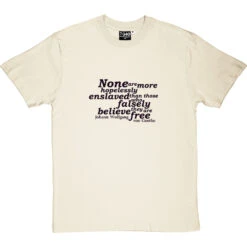 Johann Wolfgang Von Goethe "Enslaved" Quote T-Shirt -Tshirt Store von goethe enslaved tshirt 1 naturaltshirt