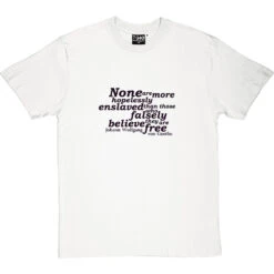 Johann Wolfgang Von Goethe "Enslaved" Quote T-Shirt -Tshirt Store von goethe enslaved tshirt 1 whitetshirt