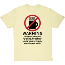 Warning: Do Not Touch My Coffee T-Shirt -Tshirt Store warning do not touch my coffee tshirt 1 naturaltshirt