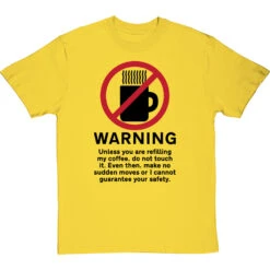 Warning: Do Not Touch My Coffee T-Shirt -Tshirt Store warning do not touch my coffee tshirt 1 yellowtshirt