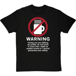 Warning: Do Not Touch My Coffee T-Shirt -Tshirt Store warning do not touch my coffee tshirt 2 blacktshirt