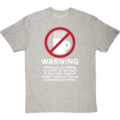 Warning: Do Not Touch My Coffee T-Shirt -Tshirt Store warning do not touch my coffee tshirt 2 lightoxfordtshirt
