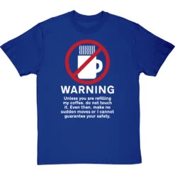 Warning: Do Not Touch My Coffee T-Shirt -Tshirt Store warning do not touch my coffee tshirt 2 royalbluetshirt