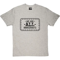 We Are All Immigrants T-Shirt 37 We Are All Immigrants T-Shirt -Tshirt Store we are all immigrants tshirt 1 lightoxfordtshirt