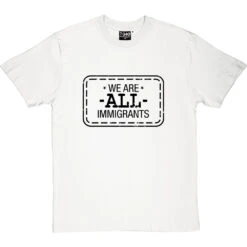We Are All Immigrants T-Shirt 31 We Are All Immigrants T-Shirt -Tshirt Store we are all immigrants tshirt 1 whitetshirt