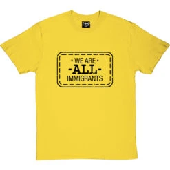 We Are All Immigrants T-Shirt