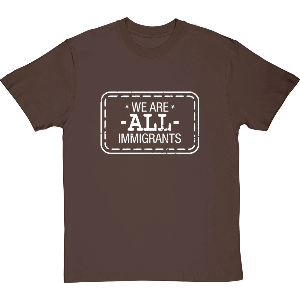 We Are All Immigrants T-Shirt 7 We Are All Immigrants T-Shirt - Image 7