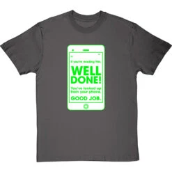 If You're Reading This, Well Done! T-Shirt 29 If You're Reading This, Well Done! T-Shirt -Tshirt Store well done youve looked up from your phone tshirt 2 charcoaltshirt