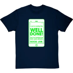 If You're Reading This, Well Done! T-Shirt 22 If You're Reading This, Well Done! T-Shirt -Tshirt Store well done youve looked up from your phone tshirt 2 navybluetshirt