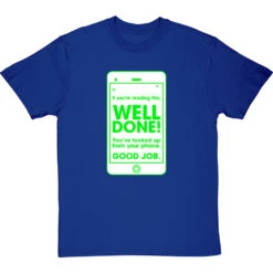 If You're Reading This, Well Done! T-Shirt 23 If You're Reading This, Well Done! T-Shirt -Tshirt Store well done youve looked up from your phone tshirt 2 royalbluetshirt