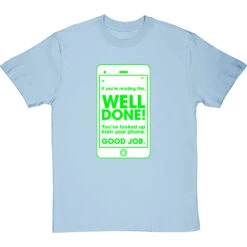 If You're Reading This, Well Done! T-Shirt 28 If You're Reading This, Well Done! T-Shirt -Tshirt Store well done youve looked up from your phone tshirt 2 skybluetshirt