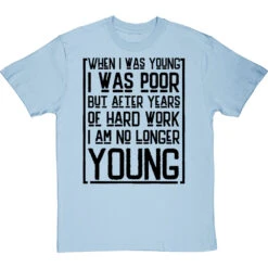 When I Was Young I Was Poor T-Shirt -Tshirt Store when i was young i was poor tshirt 1 skybluetshirt