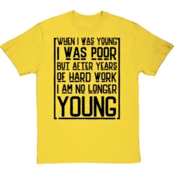 When I Was Young I Was Poor T-Shirt -Tshirt Store when i was young i was poor tshirt 1 yellowtshirt