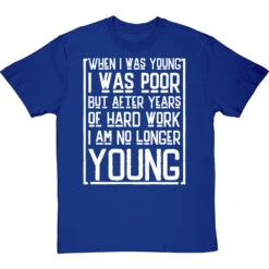 When I Was Young I Was Poor T-Shirt -Tshirt Store when i was young i was poor tshirt 2 royalbluetshirt