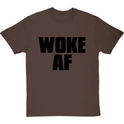 Woke AF T-Shirt