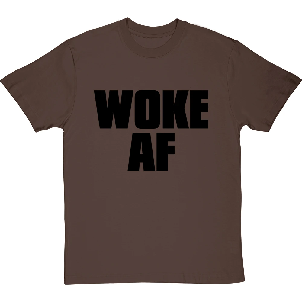 Woke AF T-Shirt 1 Woke AF T-Shirt