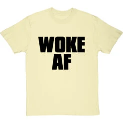 Woke AF T-Shirt 31 Woke AF T-Shirt -Tshirt Store woke af tshirt 1 naturaltshirt