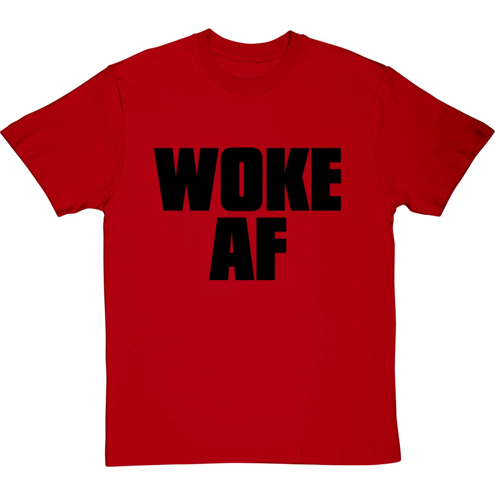 Woke AF T-Shirt 17 Woke AF T-Shirt - Image 17