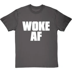 Woke AF T-Shirt 29 Woke AF T-Shirt -Tshirt Store woke af tshirt 2 charcoaltshirt