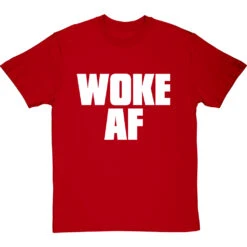 Woke AF T-Shirt 39 Woke AF T-Shirt -Tshirt Store woke af tshirt 2 redtshirt