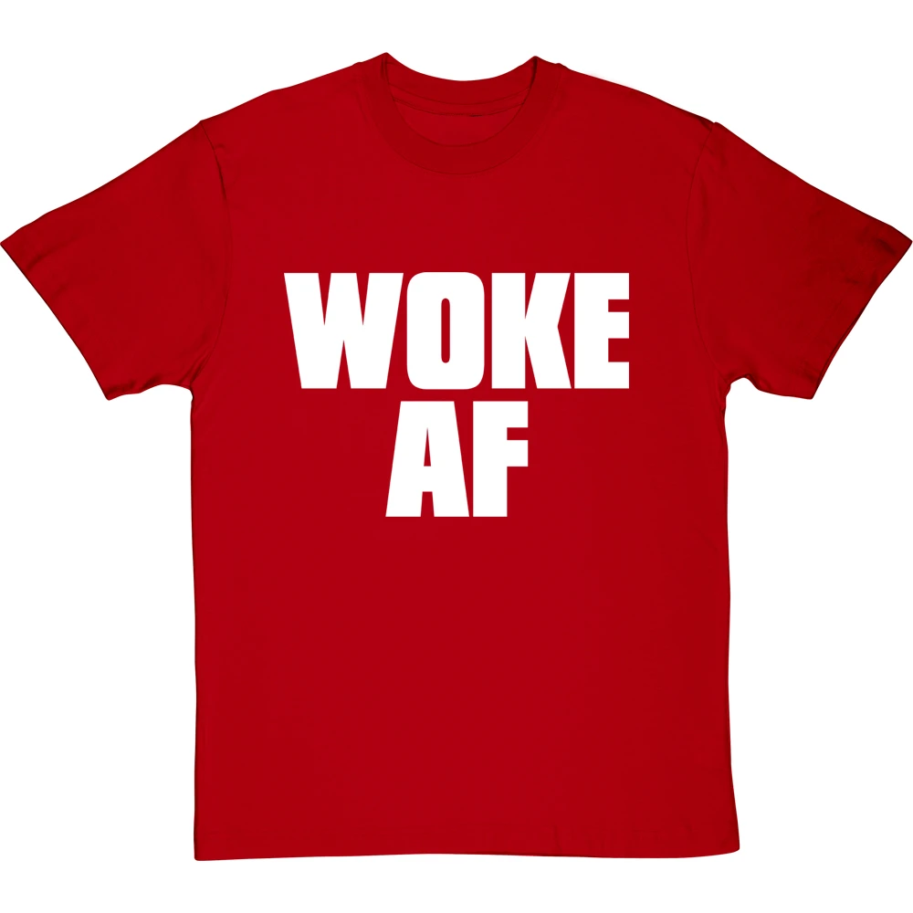 Woke AF T-Shirt 20 Woke AF T-Shirt - Image 20