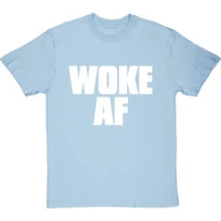 Woke AF T-Shirt 28 Woke AF T-Shirt -Tshirt Store woke af tshirt 2 skybluetshirt