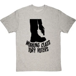 Working Class Tory Voters (Shooting Themselves In The Foot) T-Shirt -Tshirt Store working class tory voters tshirt 1 lightoxfordtshirt