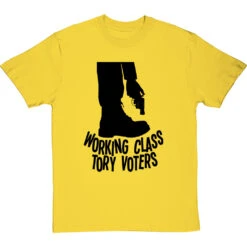 Working Class Tory Voters (Shooting Themselves In The Foot) T-Shirt -Tshirt Store working class tory voters tshirt 1 yellowtshirt