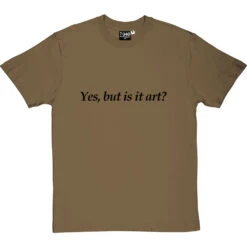 Yes, But Is It Art? T-Shirt 26 Yes, But Is It Art? T-Shirt -Tshirt Store yes but is it art tshirt 1 olivetshirt