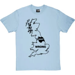 Yorkshire Right, Everywhere Else Wrong T-Shirt -Tshirt Store yorkshire right wrong tshirt 1 skybluetshirt