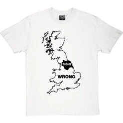 Yorkshire Right, Everywhere Else Wrong T-Shirt -Tshirt Store yorkshire right wrong tshirt 1 whitetshirt