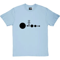 You Are Here (Solar System) T-Shirt -Tshirt Store you are here tshirt 1 skybluetshirt