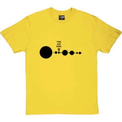 You Are Here (Solar System) T-Shirt -Tshirt Store you are here tshirt 1 yellowtshirt