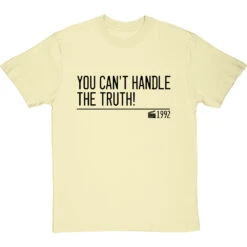 You Can't Handle The Truth! T-Shirt -Tshirt Store you cant handle the truth quote tshirt 1 naturaltshirt