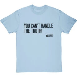 You Can't Handle The Truth! T-Shirt -Tshirt Store you cant handle the truth quote tshirt 1 skybluetshirt