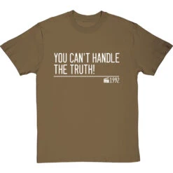You Can't Handle The Truth! T-Shirt -Tshirt Store you cant handle the truth quote tshirt 2 olivetshirt