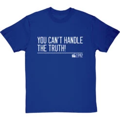 You Can't Handle The Truth! T-Shirt -Tshirt Store you cant handle the truth quote tshirt 2 royalbluetshirt