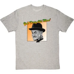 Albert Steptoe: "You Dirty Old Man" T-Shirt -Tshirt Store you dirty old man tshirt lightoxfordtshirt