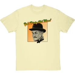 Albert Steptoe: "You Dirty Old Man" T-Shirt -Tshirt Store you dirty old man tshirt naturaltshirt