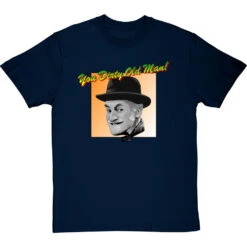 Albert Steptoe: "You Dirty Old Man" T-Shirt -Tshirt Store you dirty old man tshirt navybluetshirt