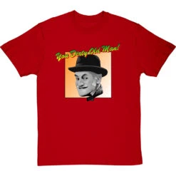 Albert Steptoe: "You Dirty Old Man" T-Shirt -Tshirt Store you dirty old man tshirt redtshirt