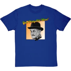 Albert Steptoe: "You Dirty Old Man" T-Shirt -Tshirt Store you dirty old man tshirt royalbluetshirt