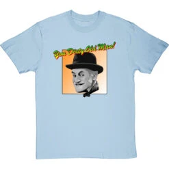 Albert Steptoe: "You Dirty Old Man" T-Shirt -Tshirt Store you dirty old man tshirt skybluetshirt