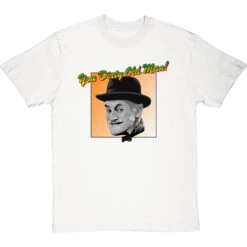 Albert Steptoe: "You Dirty Old Man" T-Shirt -Tshirt Store you dirty old man tshirt whitetshirt