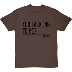 You Talking To Me? T-Shirt -Tshirt Store you talking to me quote tshirt 1 hazelnuttshirt