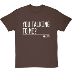You Talking To Me? T-Shirt -Tshirt Store you talking to me quote tshirt 2 hazelnuttshirt