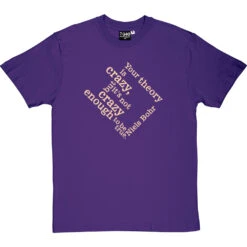 Your Theory Is Crazy T-Shirt -Tshirt Store your theory is crazy tshirt 158 purpletshirt