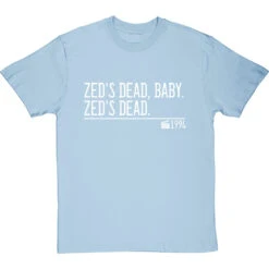 Zed's Dead, Baby. Zed's Dead. T-Shirt -Tshirt Store zeds dead baby zeds dead quote tshirt 2 skybluetshirt